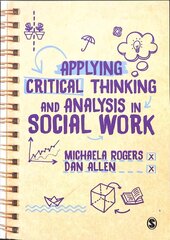 Applying Critical Thinking and Analysis in Social Work цена и информация | Книги по социальным наукам | 220.lv