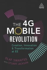 4G Mobile Revolution: Creation, Innovation and Transformation at EE cena un informācija | Ekonomikas grāmatas | 220.lv