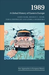 1989: A Global History of Eastern Europe, Series Number 59, 1989 : A Global History of Eastern Europe cena un informācija | Vēstures grāmatas | 220.lv