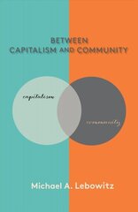 Between Capitalism and Community cena un informācija | Sociālo zinātņu grāmatas | 220.lv