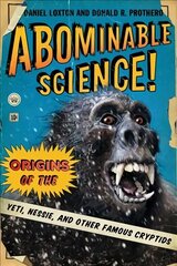 Abominable Science!: Origins of the Yeti, Nessie, and Other Famous Cryptids цена и информация | Энциклопедии, справочники | 220.lv