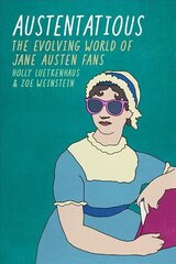 Austentatious: The Evolving World of Jane Austen Fans cena un informācija | Vēstures grāmatas | 220.lv