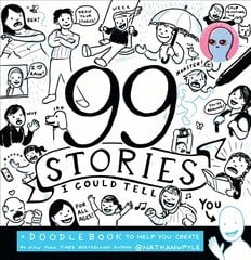 99 Stories I Could Tell: A Doodlebook To Help You Create цена и информация | Книги по социальным наукам | 220.lv