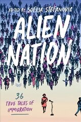 Alien Nation: 36 True Tales of Immigration цена и информация | Книги по социальным наукам | 220.lv