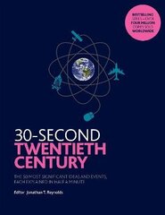 30-Second Twentieth Century: The 50 most significant ideas and events, each explained in half a minute cena un informācija | Vēstures grāmatas | 220.lv