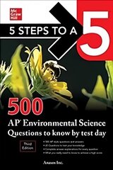 5 Steps to a 5: 500 AP Environmental Science Questions to Know by Test Day, Third Edition 3rd edition cena un informācija | Ekonomikas grāmatas | 220.lv