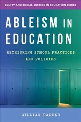Ableism in Education: Rethinking School Practices and Policies цена и информация | Книги по социальным наукам | 220.lv