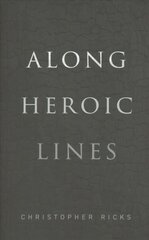 Along Heroic Lines cena un informācija | Vēstures grāmatas | 220.lv