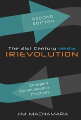 21st Century Media (R)evolution: Emergent Communication Practices- Second Edition 2nd Revised edition cena un informācija | Sociālo zinātņu grāmatas | 220.lv
