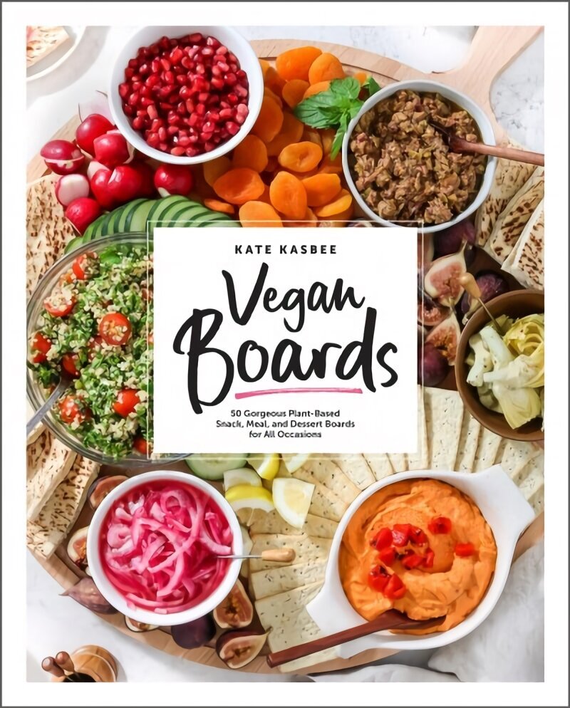 Vegan Boards: 50 Gorgeous Plant-Based Snack, Meal, and Dessert Boards for All Occasions cena un informācija | Pavārgrāmatas | 220.lv