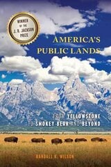 America's Public Lands: From Yellowstone to Smokey Bear and Beyond cena un informācija | Sociālo zinātņu grāmatas | 220.lv