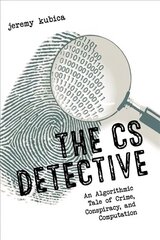 Cs Detective: An Algorithmic Tale of Crime, Conspiracy, and Computation цена и информация | Книги по экономике | 220.lv