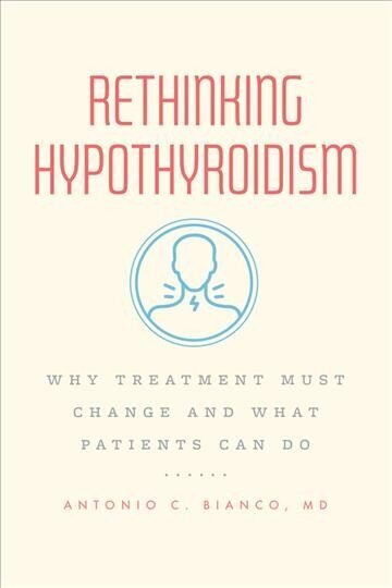 Rethinking Hypothyroidism: Why Treatment Must Change and What Patients Can Do cena un informācija | Pašpalīdzības grāmatas | 220.lv