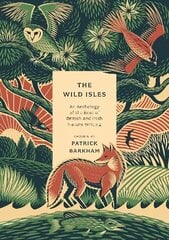 Wild Isles: An Anthology of the Best of British and Irish Nature Writing цена и информация | Книги о питании и здоровом образе жизни | 220.lv