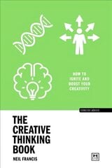 Creative Thinking Book: How to ignite and boost your creativity цена и информация | Книги по экономике | 220.lv