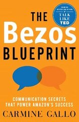 Bezos Blueprint: Communication Secrets that Power Amazon's Success cena un informācija | Ekonomikas grāmatas | 220.lv