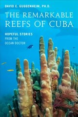 Remarkable Reefs Of Cuba: Hopeful Stories From the Ocean Doctor цена и информация | Книги о питании и здоровом образе жизни | 220.lv