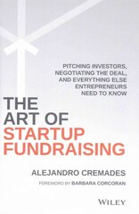 Art of Startup Fundraising: Pitching Investors, Negotiating the Deal, and Everything Else Entrepreneurs Need to Know cena un informācija | Ekonomikas grāmatas | 220.lv