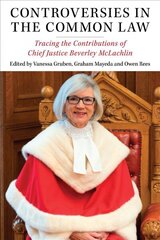 Controversies in the Common Law: Tracing the Contributions of Chief Justice Beverley McLachlin cena un informācija | Ekonomikas grāmatas | 220.lv