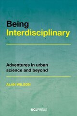 Being Interdisciplinary: Adventures in Urban Science and Beyond cena un informācija | Enciklopēdijas, uzziņu literatūra | 220.lv