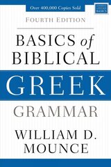 Basics of Biblical Greek Grammar: Fourth Edition Fourth Edition cena un informācija | Svešvalodu mācību materiāli | 220.lv