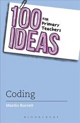 100 Ideas for Primary Teachers: Coding cena un informācija | Izglītojošas grāmatas | 220.lv