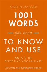 1001 Words You Need To Know and Use: An A-Z of Effective Vocabulary Re-issue цена и информация | Пособия по изучению иностранных языков | 220.lv