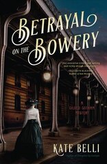 Betrayal On The Bowery: A Gilded Gotham Mystery цена и информация | Фантастика, фэнтези | 220.lv
