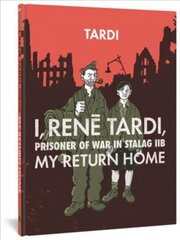 I, Rene Tardi, Prisoner Of War In Stalag Iib Vol. 2: My Return Home цена и информация | Комиксы | 220.lv