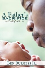 Father's Sacrifice: Daddy's Girl cena un informācija | Fantāzija, fantastikas grāmatas | 220.lv