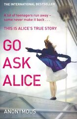 Go Ask Alice цена и информация | Биографии, автобиогафии, мемуары | 220.lv