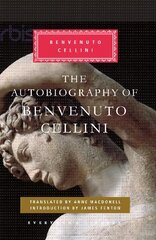 Autobiography of Benvenuto Cellini цена и информация | Биографии, автобиогафии, мемуары | 220.lv