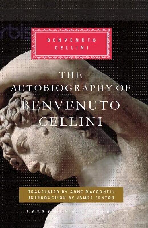 Autobiography of Benvenuto Cellini cena un informācija | Biogrāfijas, autobiogrāfijas, memuāri | 220.lv