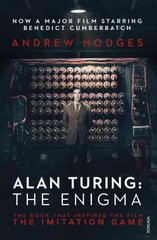 Alan Turing: The Enigma: The Book That Inspired the Film The Imitation Game Media tie-in cena un informācija | Biogrāfijas, autobiogrāfijas, memuāri | 220.lv