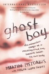 Ghost Boy: The Miraculous Escape of a Misdiagnosed Boy Trapped Inside His Own Body Re-issue цена и информация | Биографии, автобиографии, мемуары | 220.lv