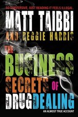 Business Secrets of Drug Dealing: An Almost True Account cena un informācija | Fantāzija, fantastikas grāmatas | 220.lv