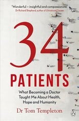 34 Patients: The profound and uplifting memoir about the patients who changed one   doctor's life цена и информация | Биографии, автобиогафии, мемуары | 220.lv