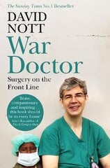 War Doctor: Surgery on the Front Line цена и информация | Биографии, автобиографии, мемуары | 220.lv