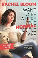 I Want to Be Where the Normal People Are: Essays and Other Stuff cena un informācija | Biogrāfijas, autobiogrāfijas, memuāri | 220.lv