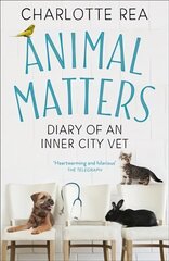 Animal Matters: Diary of an Inner City Vet cena un informācija | Biogrāfijas, autobiogrāfijas, memuāri | 220.lv