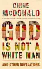 God Is Not a White Man: And Other Revelations цена и информация | Биографии, автобиогафии, мемуары | 220.lv