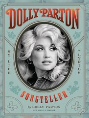 Dolly Parton, Songteller: My Life in Lyrics cena un informācija | Biogrāfijas, autobiogrāfijas, memuāri | 220.lv