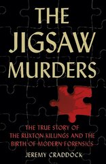 Jigsaw Murders: The True Story of the Ruxton Killings and the Birth of Modern Forensics cena un informācija | Biogrāfijas, autobiogrāfijas, memuāri | 220.lv