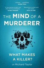 Mind of a Murderer: A glimpse into the darkest corners of the human psyche, from a leading   forensic psychiatrist цена и информация | Биографии, автобиогафии, мемуары | 220.lv