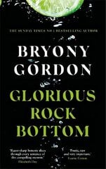 Glorious Rock Bottom: 'A shocking story told with heart and hope. You won't be able to put it   down.' Dolly Alderton Digital original цена и информация | Биографии, автобиографии, мемуары | 220.lv