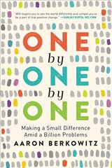 One by One by One: Making a Small Difference Amid a Billion Problems cena un informācija | Biogrāfijas, autobiogrāfijas, memuāri | 220.lv