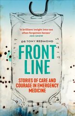 Frontline: Stories of Care and Courage in Emergency Medicine цена и информация | Биографии, автобиогафии, мемуары | 220.lv