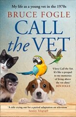 Call the Vet: My Life as a Young Vet in the 1970s цена и информация | Биографии, автобиогафии, мемуары | 220.lv