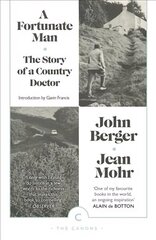 Fortunate Man: The Story of a Country Doctor Main - Canons Edition cena un informācija | Biogrāfijas, autobiogrāfijas, memuāri | 220.lv