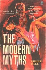 Modern Myths: Adventures in the Machinery of the Popular Imagination cena un informācija | Sociālo zinātņu grāmatas | 220.lv